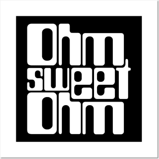 Ohm Sweet Ohm Posters and Art